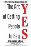 The Art of Getting People to Say YES (eBook, ePUB)
