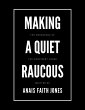 Making a Quiet Raucous (eBook, ePUB) - Bild 1