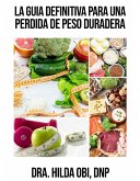 La Guía Definitiva para una Pérdida de Peso Duradera (eBook, ePUB)