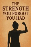 The strength you forgot you had (Digital soulcare) (eBook, ePUB)