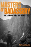 Masters of Badassery (eBook, ePUB) Masters of Badassery (eBook, ePUB)