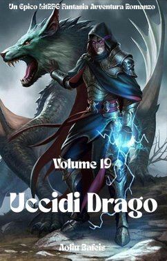 Uccidi Drago:Un Epico LitRPG Fantasia Avventura Romanzo (Volume 19) (eBook, ePUB) - Aoliu Bafeis