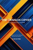 The Crimson Cipher (Book 1: The Ghost In The Datastream, #1) (eBook, ePUB) The Crimson Cipher (Book 1: The Ghost In The Datastream, #1) (eBook, ePUB)