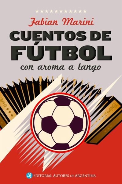 Cuentos de fútbol con aroma a tango (eBook, ePUB) Cuentos de fútbol con aroma a tango (eBook, ePUB)