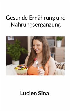 Gesunde Ernährung und Nahrungsergänzung (eBook, ePUB) - Sina, Lucien