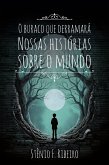 O buraco que derramará nossas histórias sobre o mundo (eBook, ePUB)