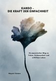 Kanso - Die Kraft der Einfachheit (eBook, ePUB) Kanso - Die Kraft der Einfachheit (eBook, ePUB)