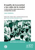 El espíritu de la juventud y las calles de la ciudad y otros escritos sobre educación y compromiso social (eBook, ePUB)