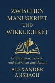 Zwischen Manuskript und Wirklichkeit (eBook, ePUB) Zwischen Manuskript und Wirklichkeit (eBook, ePUB)