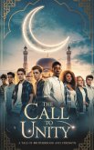 The Call to Unity (Young Adult Fiction: Religious - Muslim, #8) (eBook, ePUB) The Call to Unity (Young Adult Fiction: Religious - Muslim, #8) (eBook, ePUB)