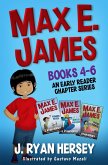 Max E. James: Books 4-6 An Early Reader Chapter Series (eBook, ePUB)