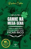 Ganhe na Mega-sena Tudo o que você precisa saber para ficar rico (eBook, ePUB) Ganhe na Mega-sena Tudo o que você precisa saber para ficar rico (eBook, ePUB)