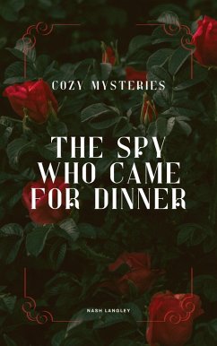 Cover Cozy Mysteries: The Spy Who Came for Dinner (eBook, ePUB)