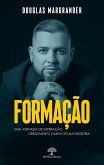 Formação: Uma Jornada de Superação, Crescimento e Impacto na Indústria (eBook, ePUB)
