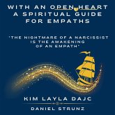 With an open Heart: A spiritual Guide for Empaths: "The nightmare of a narcissist is the awakening of an empath" (MP3-Download) With an open Heart: A spiritual Guide for Empaths: "The nightmare of a narcissist is the awakening of an empath" (MP3-Download)