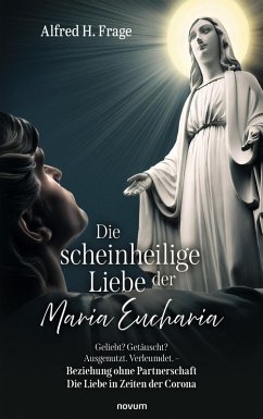 Die scheinheilige Liebe der Maria Eucharia (eBook, ePUB)