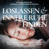 Einschlafhilfe bei Grübeln und Gedankenkarussell - Loslassen und innere Ruhe finden (MP3-Download) Einschlafhilfe bei Grübeln und Gedankenkarussell - Loslassen und innere Ruhe finden (MP3-Download)