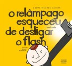 O relâmpago esqueceu de desligar o flash (eBook, ePUB)