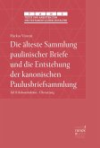 Die älteste Sammlung paulinischer Briefe und die Entstehung der kanonischen Paulusbriefsammlung (eBook, ePUB)