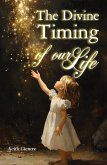 The Divine Timing of Life (eBook, ePUB) The Divine Timing of Life (eBook, ePUB)