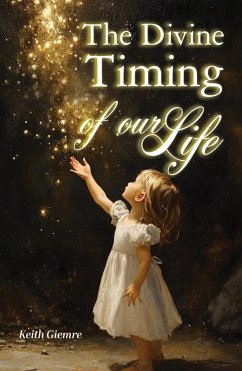 The Divine Timing of Life (eBook, ePUB) - Keith Giemre