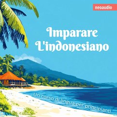 Corsi di lingue per principianti, Imparare l'indonesiano (MP3-Download) - NeoAudio