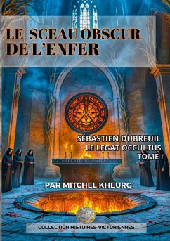 Le Sceau Obscur de l'Enfer (eBook, ePUB) Le Sceau Obscur de l'Enfer (eBook, ePUB)