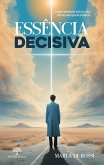 Essência Decisiva: Como nossas escolhas revelam quem somos (eBook, ePUB)