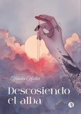 Descosiendo el alba (eBook, ePUB)