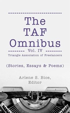 The TAF Omnibus Vol. IV (eBook, ePUB) - Of Freelancers, Triangle Association; Michels, Terri DeGezelle; Rumble, Mike; Brennan, Anne Glasser; Toman, Margaret; Vick, Cherie Ann; Daye, Marvis Henderson; Tomey-Zonneveld, Lisa; Motta, Dorothy La; Herman-Giddens, Marcia Edwina; Brookshire, Cindy; Bice, Arlene S.; Bartholomew, Lois T.; McClaurin, Irma; Schraud, Gloria; Lynn, Stacy; Clemmons, Lauren; Ryan, Sarah Merritt; Smith, Vicki L.; Chapek, Susan; Hollister, S. L.; Goebel, Ann M.; Vaughan, Don; Filippucci-Kotz, Renee; Badger, Nancy Lee;