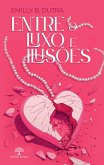 Entre o Luxo e Ilusões (eBook, ePUB)