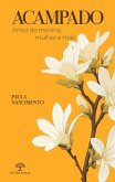 Acampado: Amor de menina, mulher e mãe (eBook, ePUB)
