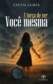 A força de ser você mesma (eBook, ePUB)
