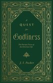A Quest for Godliness: The Puritan Vision of the Christian Life (Repackage) (eBook, ePUB) A Quest for Godliness: The Puritan Vision of the Christian Life (Repackage) (eBook, ePUB)