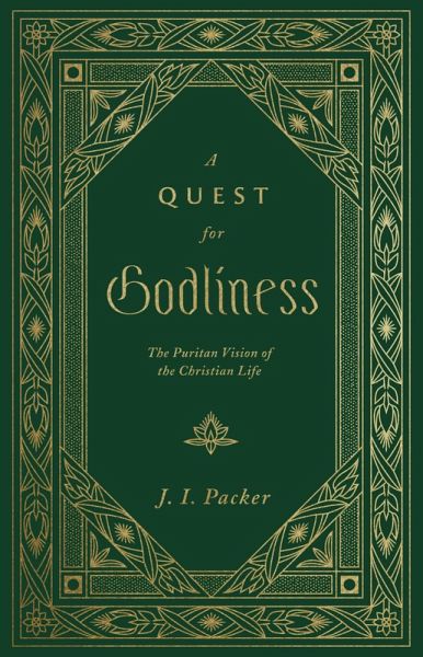 A Quest for Godliness: The Puritan Vision of the Christian Life (Repackage) (eBook, ePUB) A Quest for Godliness: The Puritan Vision of the Christian Life (Repackage) (eBook, ePUB)