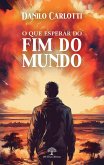 O que esperar do fim do mundo (eBook, ePUB)
