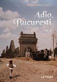 Adio Bucuresti Vol. 2 (eBook, ePUB) Adio Bucuresti Vol. 2 (eBook, ePUB)