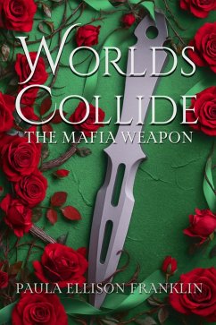 Worlds Collide: The Mafia Weapon (Worlds Apart Series, #2) (eBook, ePUB) Cover Worlds Collide: The Mafia Weapon (Worlds Apart Series, #2) (eBook, ePUB)