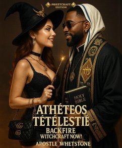 Cover Atheteos Tetelestie - BACKFIRE WITCHCRAFT NOW (eBook, ePUB)