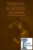 Tristan & Isolde - Kein Drama nach Richard Wagner (eBook, ePUB)