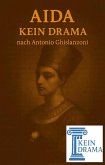 Aida - Kein Drama nach Antonio Ghislanzoni (eBook, ePUB)