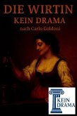 Die Wirtin - Kein Drama nach Carlo Goldoni (eBook, ePUB) Die Wirtin - Kein Drama nach Carlo Goldoni (eBook, ePUB)