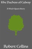 The Duchess of Culway - A Witch Queen Story (eBook, ePUB) The Duchess of Culway - A Witch Queen Story (eBook, ePUB)
