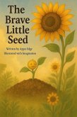 The Brave Little Seed (eBook, ePUB) The Brave Little Seed (eBook, ePUB)