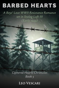 Cover Barbed Hearts - A Boys' Love WWII Resistance Romance set in Stalag Luft III (Early 1944) (eBook, ePUB)