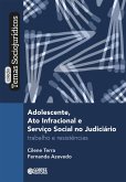 Adolescente, ato infracional e serviço social no judiciário (eBook, ePUB) Adolescente, ato infracional e serviço social no judiciário (eBook, ePUB)