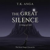 The Great Silence: A Song of Ash (Stone-Singer Chronicles, #1) (eBook, ePUB) The Great Silence: A Song of Ash (Stone-Singer Chronicles, #1) (eBook, ePUB)