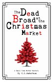 The Dead Broad at the Christmas Market (A Small-town Murder Mystery, #2) (eBook, ePUB)