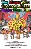 The Mouse Who Ordered a Pizza Bigger Than Him (eBook, ePUB) The Mouse Who Ordered a Pizza Bigger Than Him (eBook, ePUB)