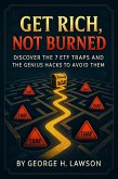 Get Rich, Not Burned: Discover the 7 ETF Traps and the Genius Hacks to Avoid Them (eBook, ePUB)